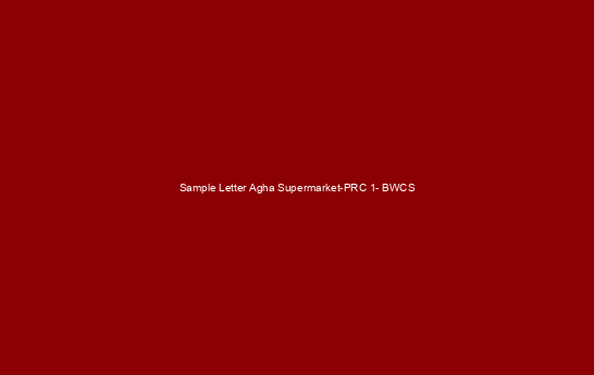 Sample Letter Agha Supermarket - PRC 1- BWCS